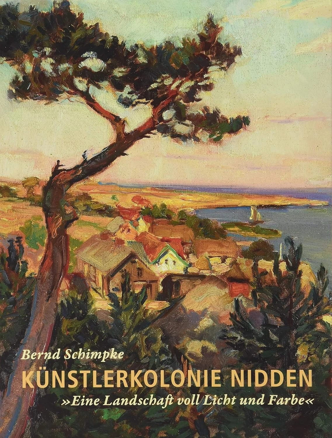 Book cover: Künstlerkolonie Nidden – Eine Landschaft voll Licht und Farbe